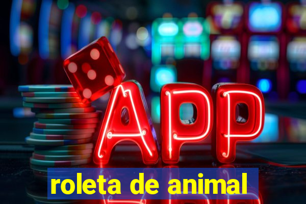 roleta de animal